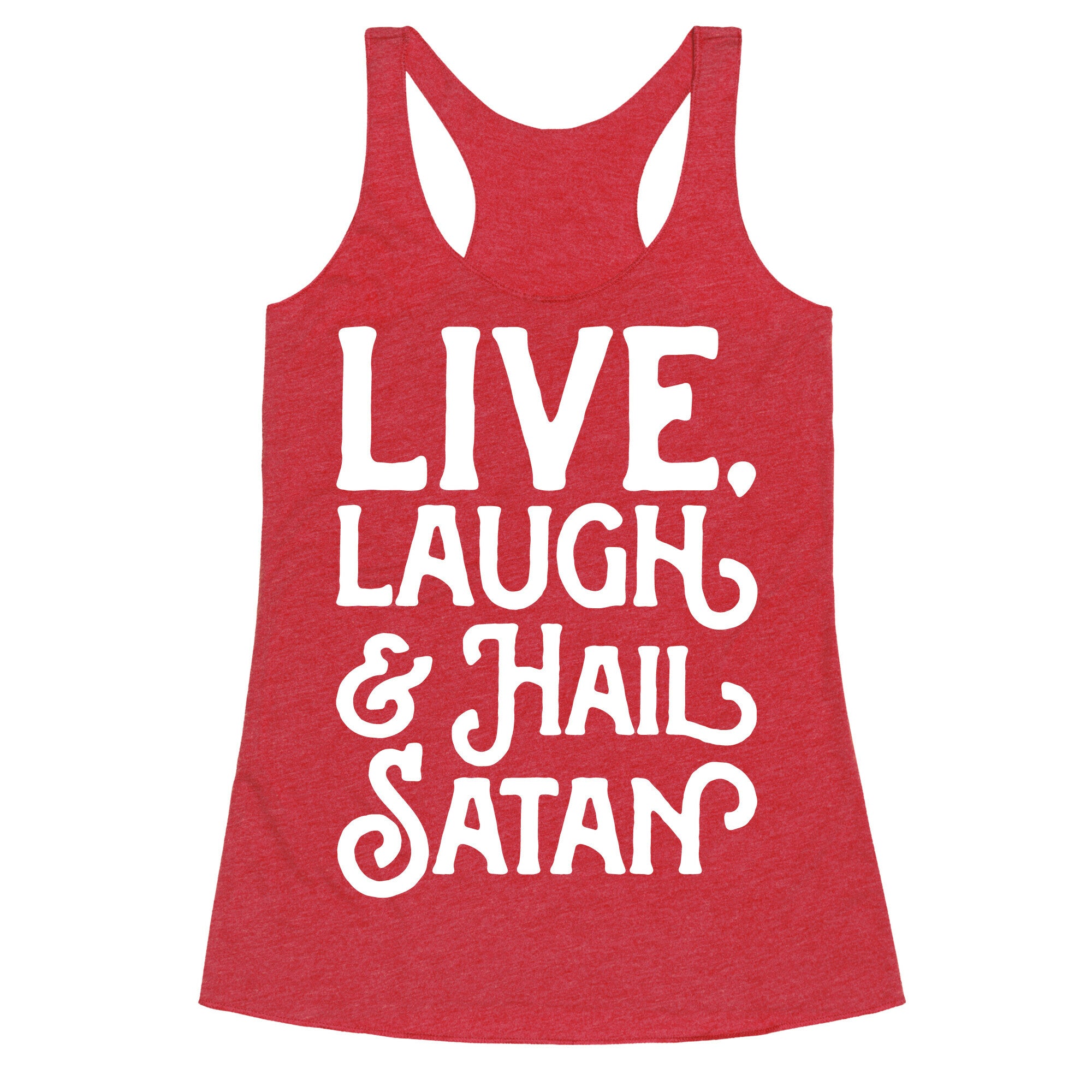 Live Laugh & Hail Satan White Print Racerback Tank